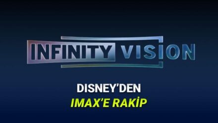 Disney, IMAX Rakibi Sinema Teknolojisi Infinity Vision’ı Tanıttı: Film İzleme Deneyimini Arşa Çıkaracak!